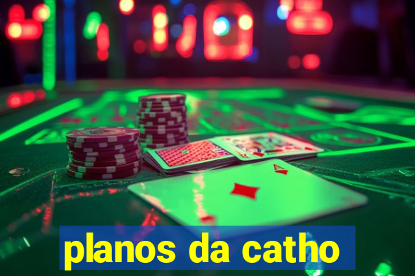 planos da catho